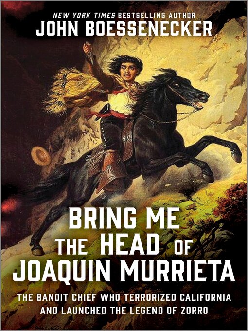Title details for Bring Me the Head of Joaquin Murrieta by John Boessenecker - Available